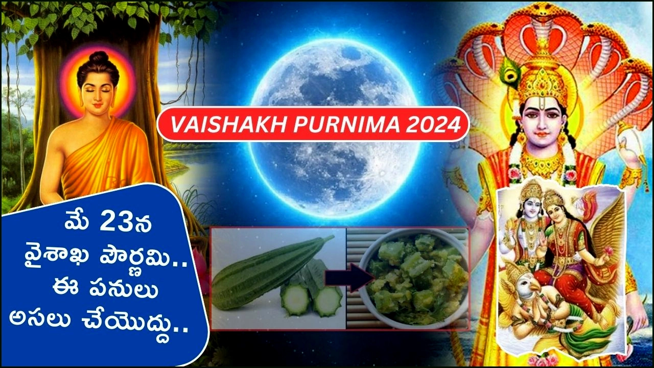 Vaishakh Purnima 2024 : Significance of Vaishakha Pournami and Buddha Purnima